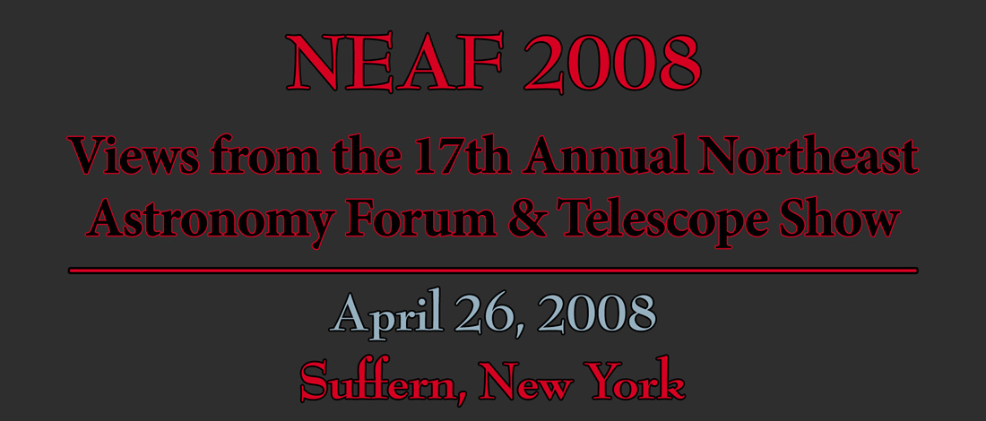 Northeast Astronomy Forum & Telescope Show 2008